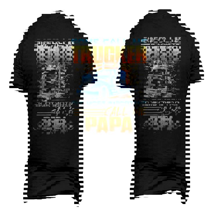 Some Call Me Trucker The Most Important Call Me Papa Men's 3D T-Shirt Back Print