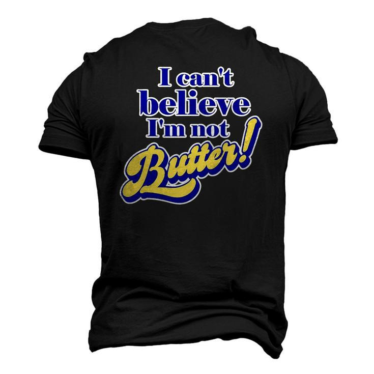 I Cant Believe Im Not Butter Dad Joke Parody Pun Men's 3D T-Shirt Back Print