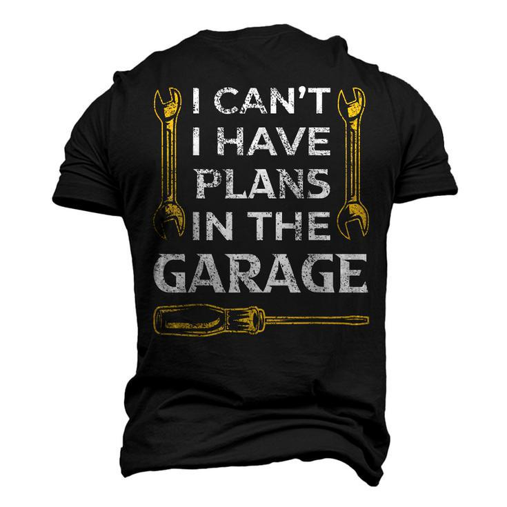 I Cant I Have Plans In The Garage Car Mechanic Dad Men's 3D T-shirt Back Print