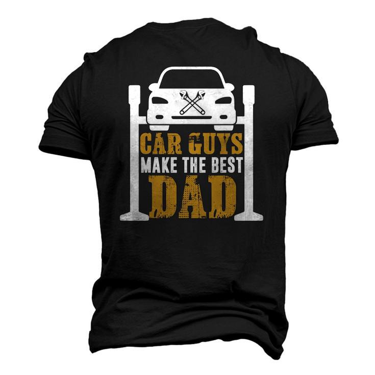 Car Guys Make The Best Dad Mechanic Fathers Day Men's 3D T-Shirt Back Print