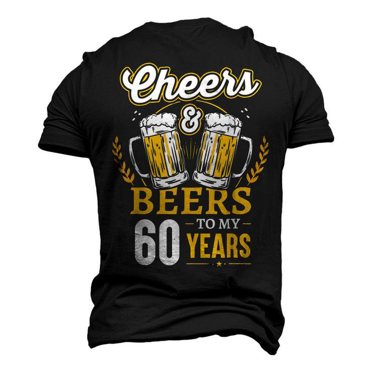 Cheers And Beers To My 60 Years 60Th Birthday Men's 3D T-shirt Back Print