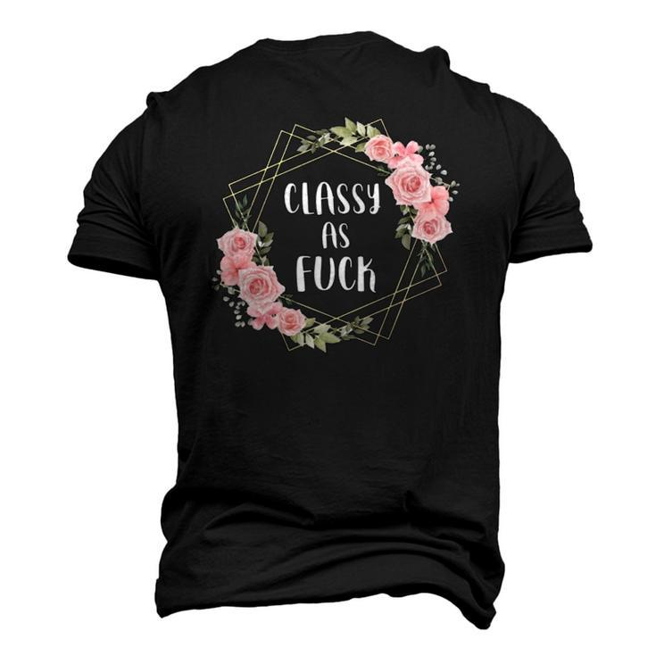 Classy As Fuck Floral Wreath Polite Offensive Feminist Men's 3D T-Shirt Back Print