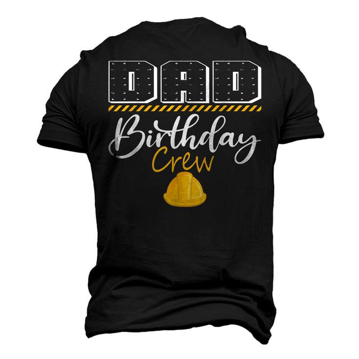 Dad Birthday Crew Construction Hat Birthday Party Family Men's 3D T-shirt Back Print