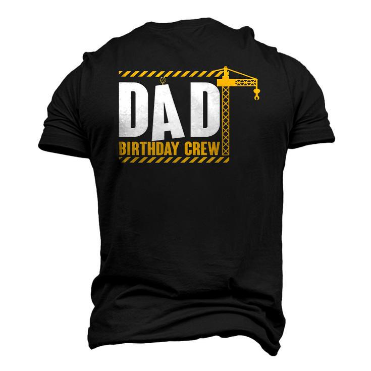 Dad Birthday Crew Construction Birthday Party Men's 3D T-Shirt Back Print
