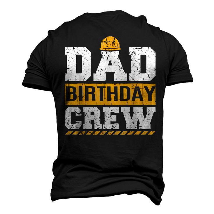 Dad Birthday Crew Construction Birthday Party Supplies Men's 3D T-shirt Back Print