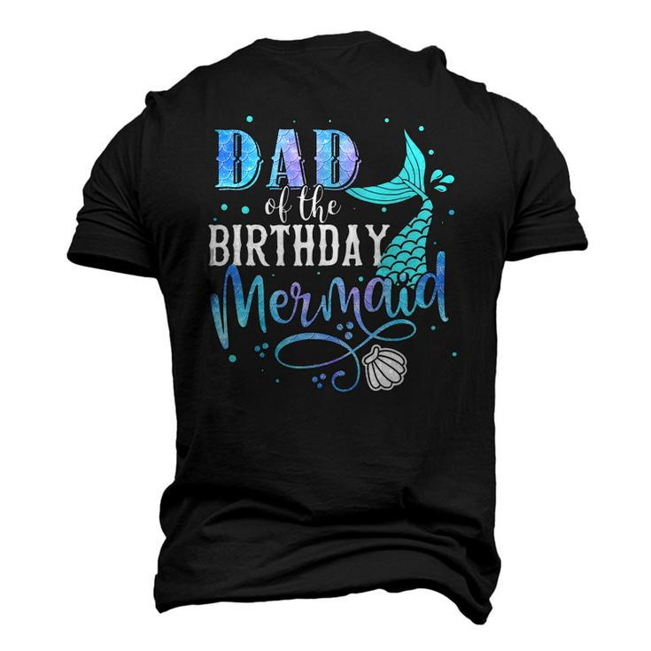 Dad Of The Birthday Mermaid Matching Party Squad Men's 3D T-Shirt Back Print