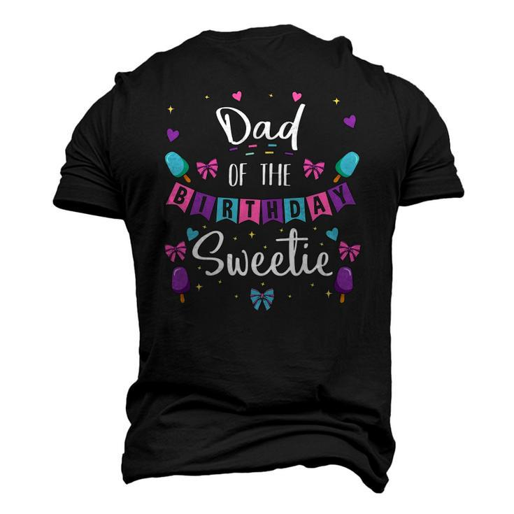 Dad Of The Birthday Sweetie Ice Cream Bday Party Father Dad Men's 3D T-Shirt Back Print