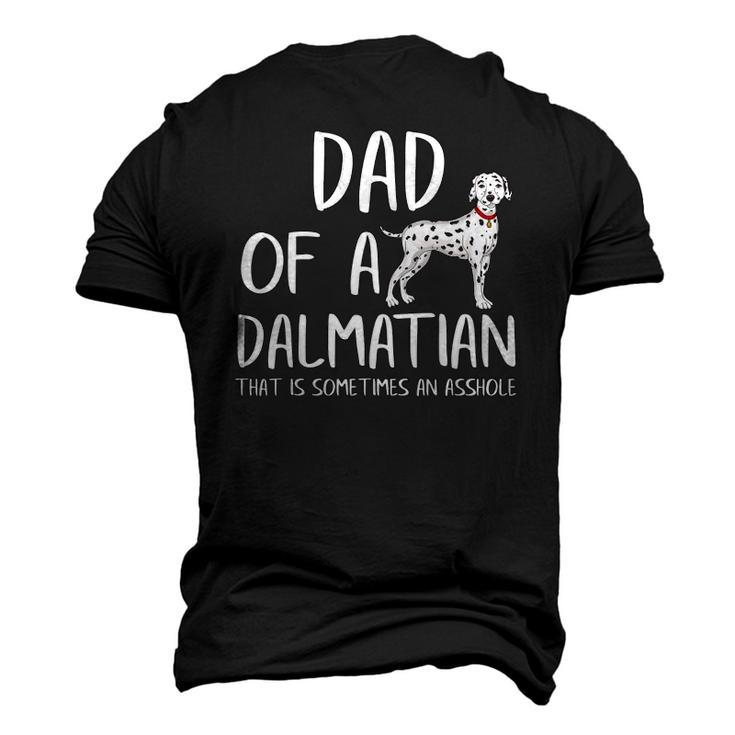 Dad Of A Dalmatian That Is Sometimes An Asshole Men's 3D T-Shirt Back Print
