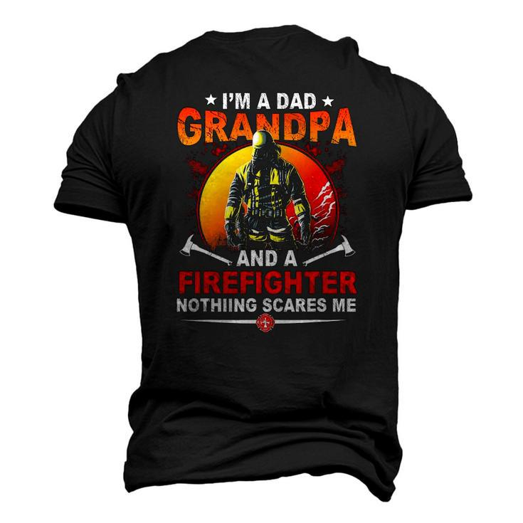 Im A Dad Grandpa Retired Firefighter Nothing Scares Me Men's 3D T-Shirt Back Print