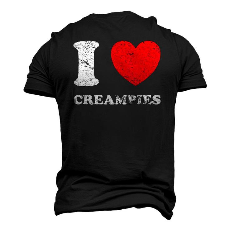 Distressed Grunge Worn Out Style I Love Creampies Men's 3D T-Shirt Back Print