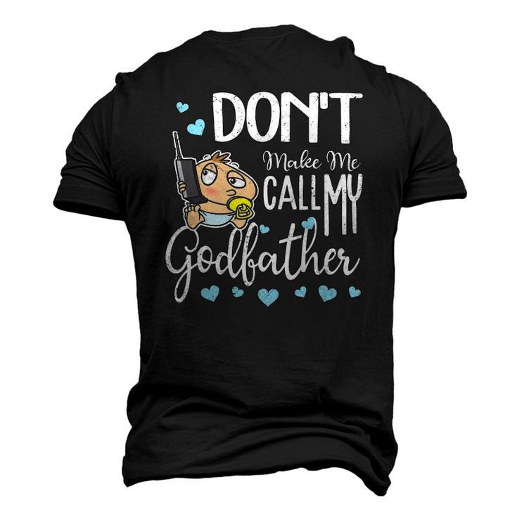 Dont Make Me Call My Godfather Godchild Men's 3D T-Shirt Back Print