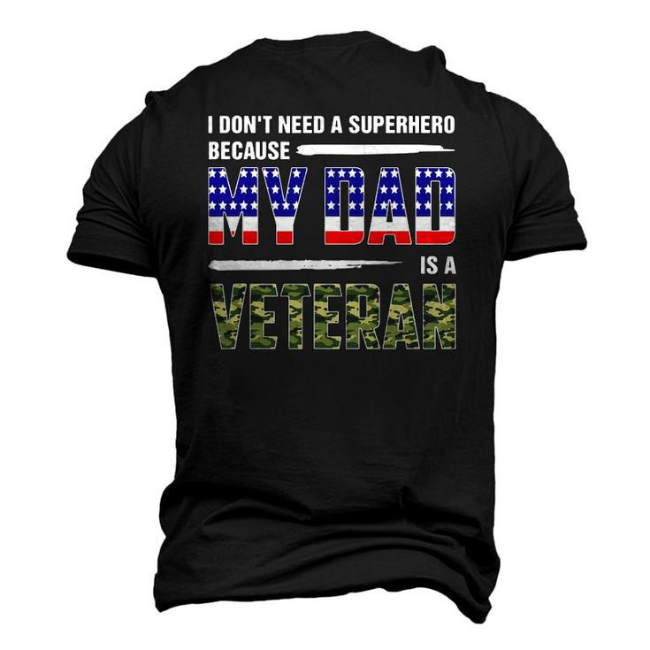 I Dont Need A Superhero Because My Dad Is A Veteran Father Men's 3D T-Shirt Back Print