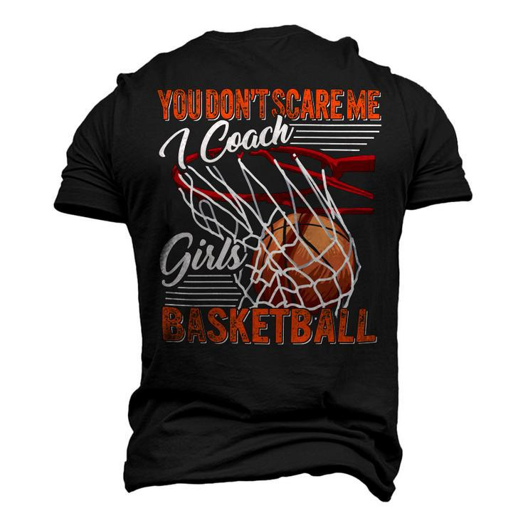 You Dont Scare Me I Coach Girls Sport Coashing For Womenbasketball Lover Basketball Men's 3D T-shirt Back Print