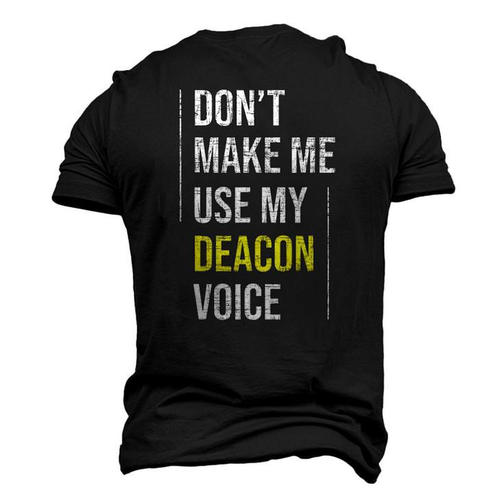 Dont Make Me Use My Deacon Voice Church Minister Catholic Men's 3D T-Shirt Back Print