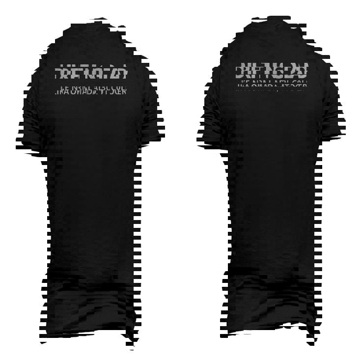 Drifting Dad Like A Normal Dad Jdm Car Drift Men's 3D T-Shirt Back Print