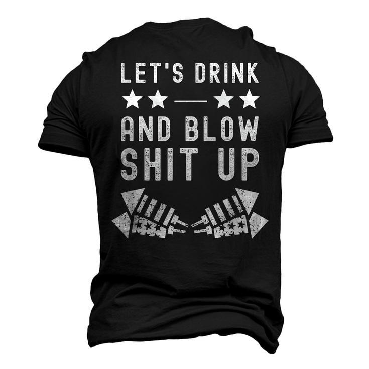 Lets Drink Blow Shit Up 4Th Of July Fireworks Usa Men's 3D T-shirt Back Print