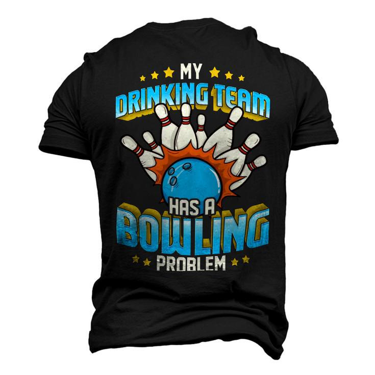 My Drinking Team Has A Problem 263 Bowling Bowler Men's 3D T-shirt Back Print