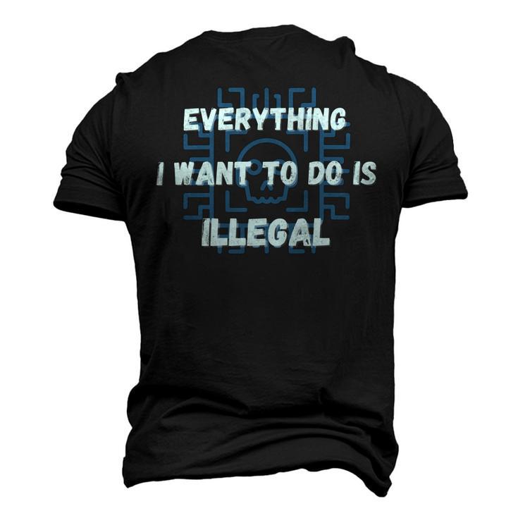 Everything I Want To Do Is Illegal Cool Quote Stylish Men's 3D Print Graphic Crewneck Short Sleeve T-shirt