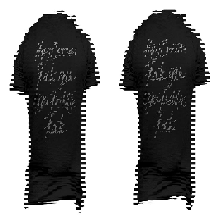 Mens F U Cancer Quote Hey Cancer Fuck You Fuckity Fuck Men's 3D T-Shirt Back Print