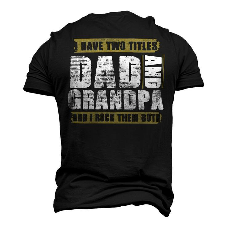 Father Grandpa I Have Two Titles Dad And Grandpa And I Rock Them Both Dad 60 Family Dad Men's 3D Print Graphic Crewneck Short Sleeve T-shirt