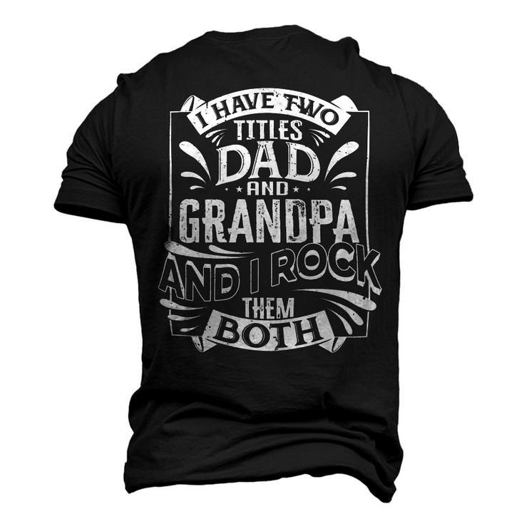 Father Grandpa I Have Two Titles Dad And Grandpa And I Rock Them Both414 Family Dad Men's 3D Print Graphic Crewneck Short Sleeve T-shirt