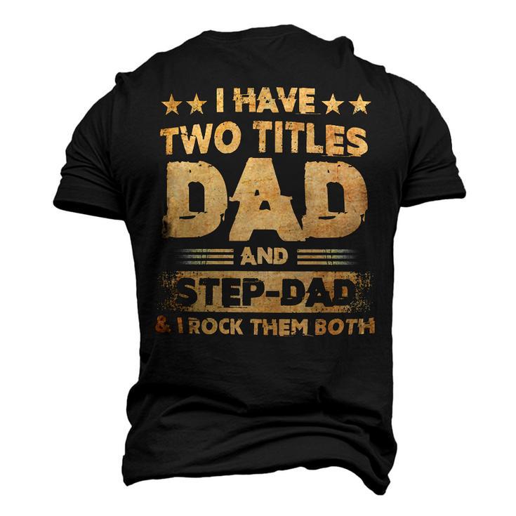 Father Grandpa I Have Two Titles Dad And Step Dad T Fathers Days143 Family Dad Men's 3D Print Graphic Crewneck Short Sleeve T-shirt