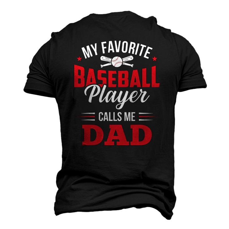 My Favorite Baseball Player Calls Me Dad Son Father Men's 3D T-Shirt Back Print