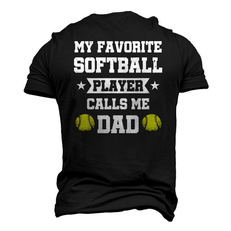 My Favorite Softball Player Calls Me Dad Fathers Day Men's 3D T-Shirt Back Print