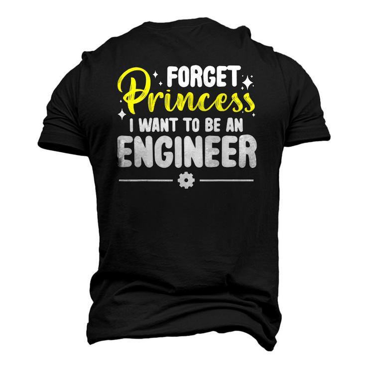 Forget Princess I Want To Be An Engineer Engineering Men's 3D T-Shirt Back Print