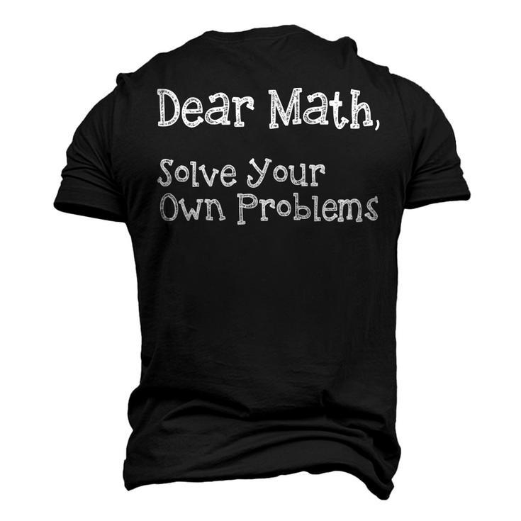 Funny Math Quote For Girls Boys Teens Men Women Dear Math Dear Math Solve Your Own Problems Men's 3D Print Graphic Crewneck Short Sleeve T-shirt