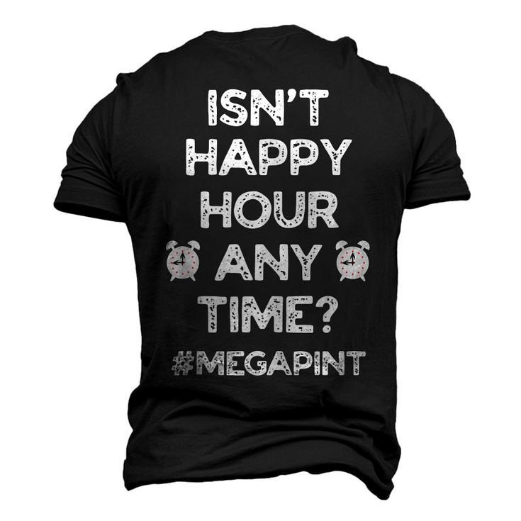 Funny Saying Isnt Happy Hour Anytime Funny Mega Pint Meme  Men's 3D Print Graphic Crewneck Short Sleeve T-shirt