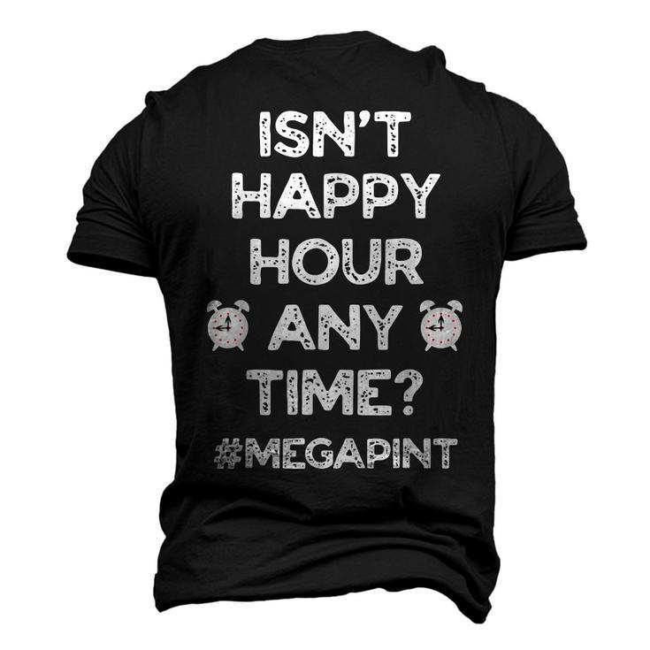 Funny Saying Isnt Happy Hour Anytime Funny Mega Pint Meme  Men's 3D Print Graphic Crewneck Short Sleeve T-shirt