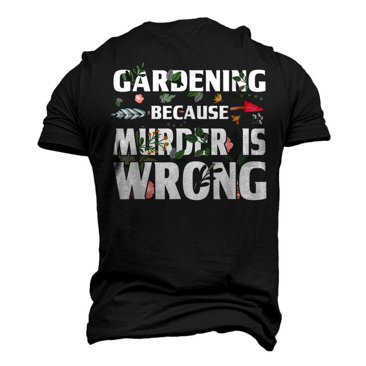 Gardening Because Murder Is Wrong - Gardeners Men's 3D T-shirt Back Print