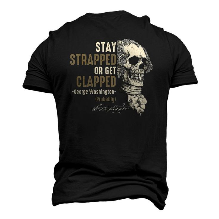 George Washington Stay Strapped Or Get Clapped 4Th Of July Men's 3D T-Shirt Back Print