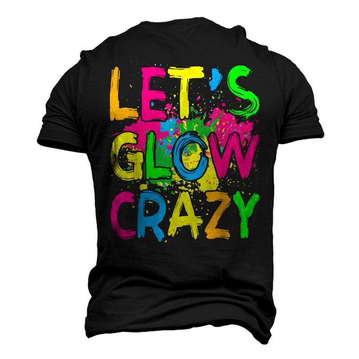 Lets Glow Crazy Glow Party 80S Retro Costume Party Lover Men's 3D T-Shirt Back Print