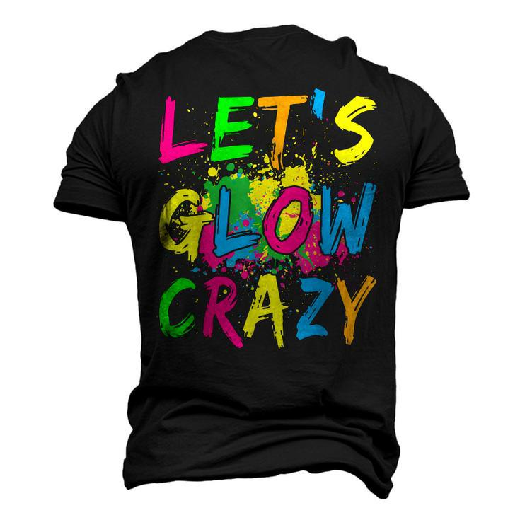 Lets Glow Crazy Retro Colorful Party Outfit Men's 3D T-Shirt Back Print