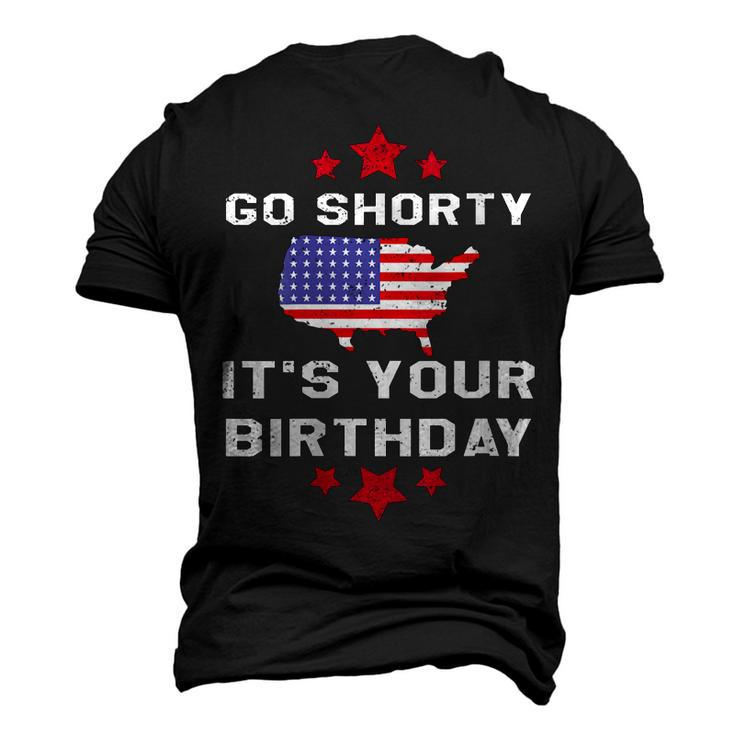 Womens Go Shorty Its Your Birthday 4Th Of July Independence Day Men's 3D T-Shirt Back Print