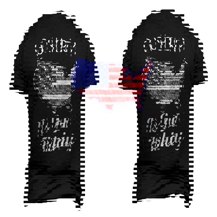 Go Shorty Its Your Birthday Stars And Stripes Sarcastic Men's 3D T-shirt Back Print