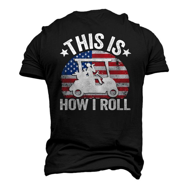 Golfing American Flag Golf Ball This Is How I Roll Golf Cart Men's 3D T-Shirt Back Print