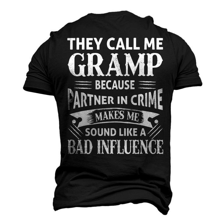 Gramp Grandpa They Call Me Gramp Because Partner In Crime Makes Me Sound Like A Bad Influence Men's 3D T-shirt Back Print