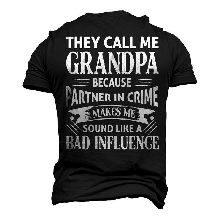Grandpa They Call Me Grandpa Because Partner In Crime Makes Me Sound Like A Bad Influence Men's 3D T-shirt Back Print