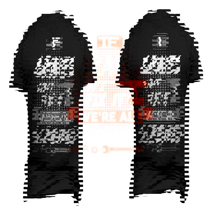 Graves Name If Graves Cant Fix It Were All Screwed T-Shirt 