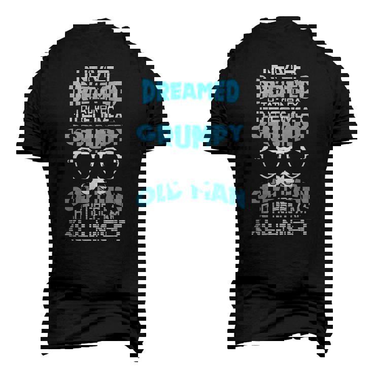 Grumpy Old Men Im A Grumpy Old Man Grumpy Old Man Men's 3D T-Shirt Back Print
