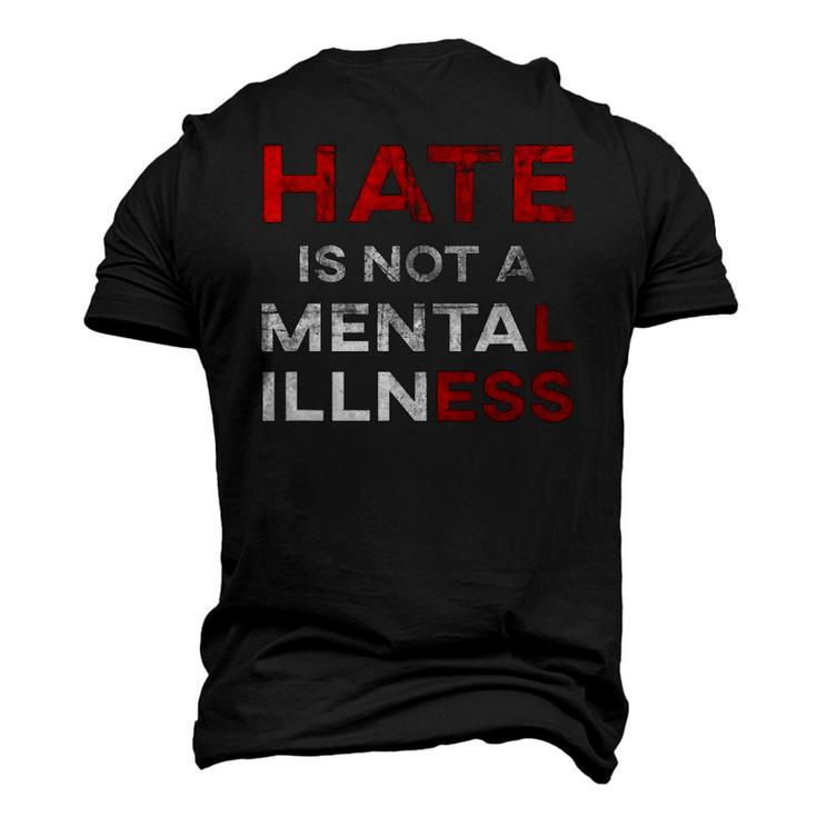 Hate Is Not A Mental Illness Anti-Hate Men's 3D T-Shirt Back Print