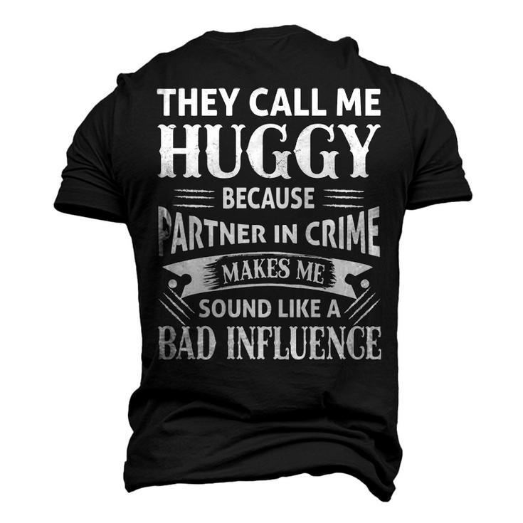 Huggy Grandpa They Call Me Huggy Because Partner In Crime Makes Me Sound Like A Bad Influence Men's 3D T-shirt Back Print