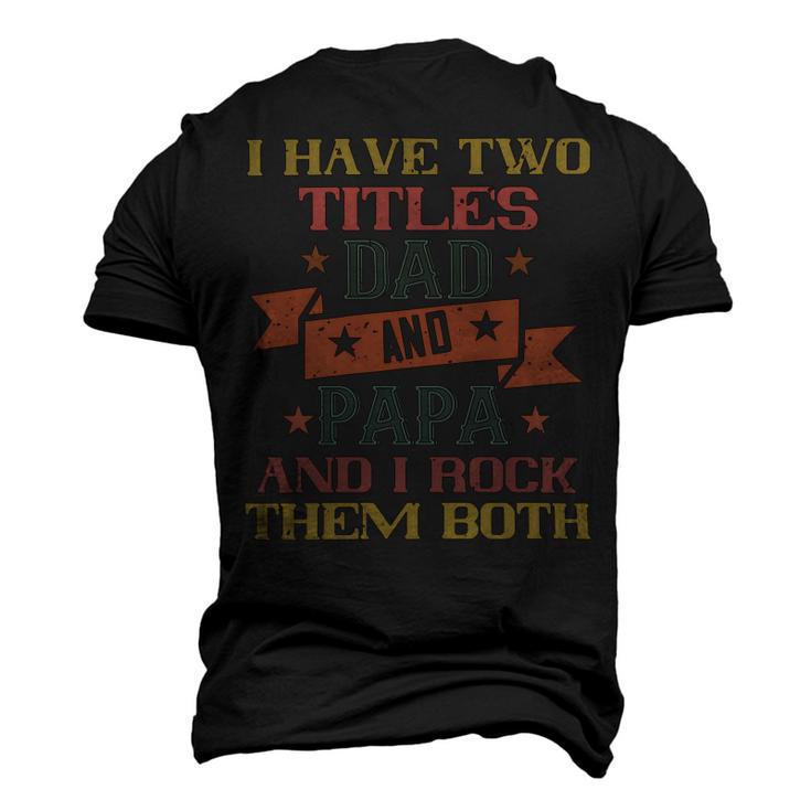 I Have Two Titles Dad And Papa And I Rock Papa T-Shirt Fathers Day Gift Men's 3D Print Graphic Crewneck Short Sleeve T-shirt