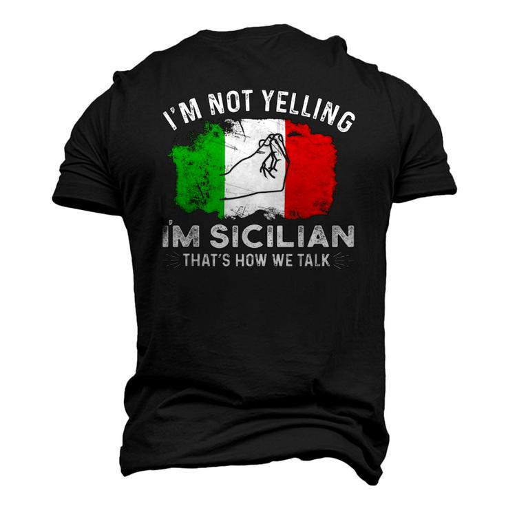 Italy Flag Im Not Yelling Im Sicilian Thats How We Talk Men's 3D T-Shirt Back Print