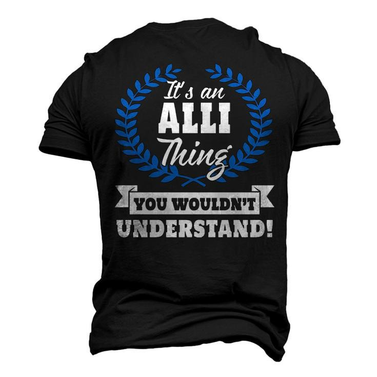 Its An Alli Thing You Wouldnt Understand T Shirt Alli Shirt For Alli A Men's 3D T-shirt Back Print