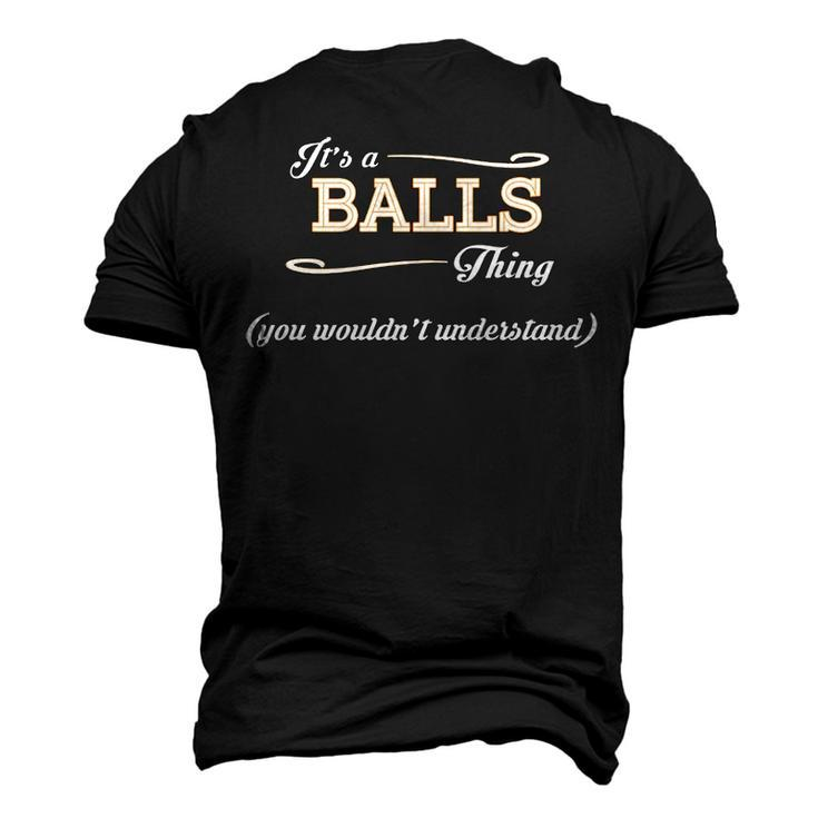 Its A Balls Thing You Wouldnt Understand T Shirt Balls Shirt For Balls Men's 3D T-shirt Back Print