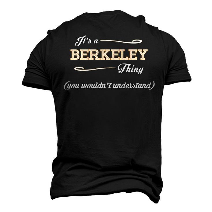 Its A Berkeley Thing You Wouldnt Understand T Shirt Berkeley Shirt For Berkeley Men's 3D T-shirt Back Print